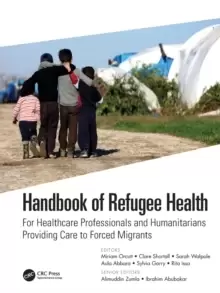 Image of Handbook of Refugee Health : For Healthcare Professionals and Humanitarians Providing Care to Forced Migrants