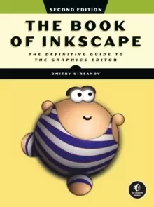 Image of The Book Of Inkscape 2nd Edition : The Definitive Guide to the Graphics Editor