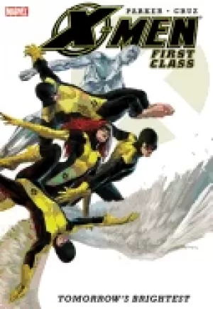Image of x men first class vol 1 tomorrows brightest jeff parker and roger cruz
