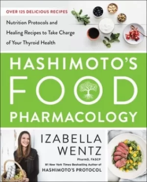Image of Hashimotos food pharmacology by Izabella Wentz