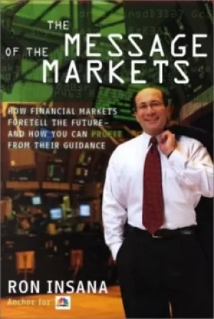 Image of The message of the markets by Ron Insana