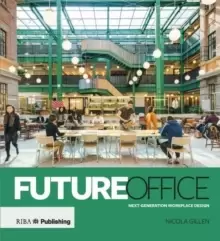 Image of Future Office : Next-generation workplace design