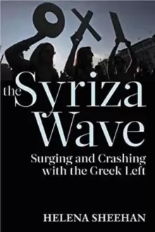 Image of Syriza Wave : Surging and Crashing with the Greek Left