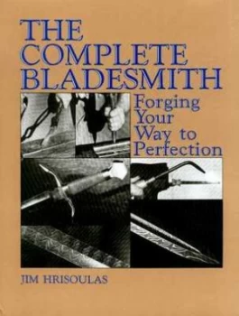 Image of The Complete Bladesmith by Jim Hrisoulas Book