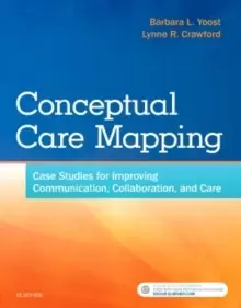 Image of Conceptual Care Mapping : Case Studies for Improving Communication, Collaboration, and Care