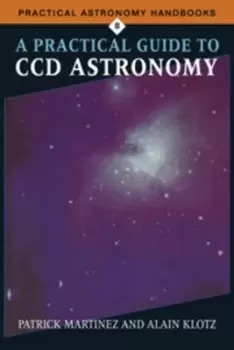 Image of A practical guide to CCD astronomy by Patrick Martinez