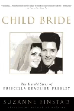 Image of child bride the untold story of priscilla beaulieu presley