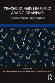 Image of Teaching and Learning Arabic Grammar Theory Practice and Research