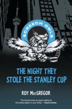 Image of The night they stole the Stanley Cup by Roy MacGregor