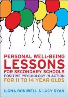 Image of Personal Well-Being Lessons for Secondary Schools: Positive psychology in action for 11 to 14 year olds