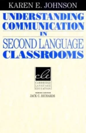 Image of Understanding Communication in Second Language Classrooms by Karen E. Johnson