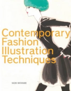 Image of Contemporary Fashion Illustration Techniques by Naoki Watanabe Paperback