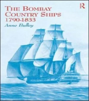 Image of The Bombay Country Ships by Anne Bulley Hardback