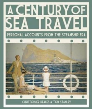 Image of A Century of Sea Travel by Christopher Deakes Hardback