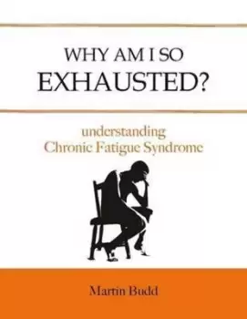 Image of Why am I so exhausted? by Martin Budd