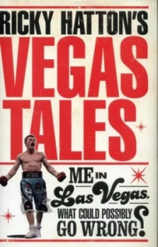 Image of Ricky Hattons Vegas Tales by Ricky Hatton Hardback