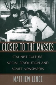Image of Closer to the Masses by Matthew Lenoe Hardback