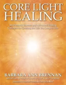 Image of Core Light Healing by Barbara Brennan