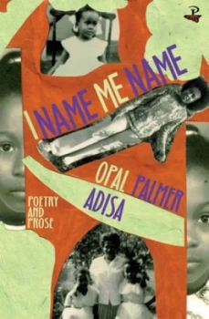 Image of I Name Me Name by Opal Palmer Adisa Hardback