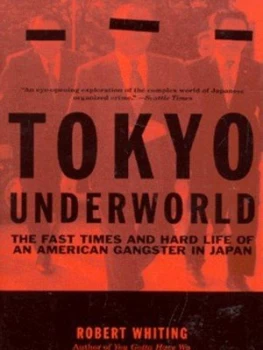 Image of Tokyo Underworld by Robert Whiting Paperback