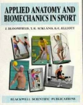 Image of Applied Anatomy and Biomechanics in Sport by John Bloomfield Paperback