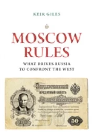 Image of moscow rules what drives russia to confront the west