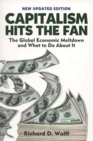Image of Capitalism hits the fan by Richard D Wolff