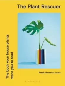 Image of The Plant Rescuer : The book your houseplants want you to read