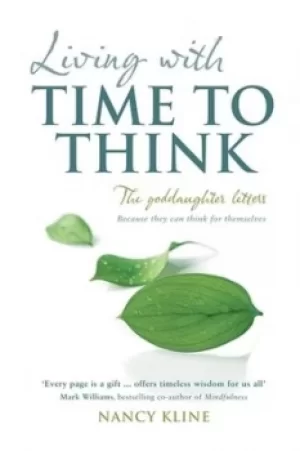 Image of Living with time to think by Nancy Kline