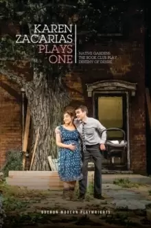 Image of Karen Zacarias: Plays One : Native Gardens; The Book Club Play; Destiny of Desire
