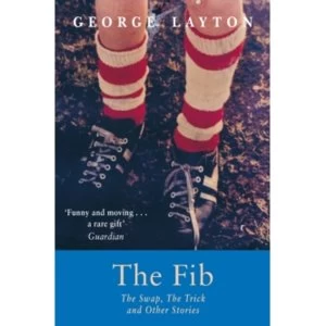 Image of The Fib, The Swap, The Trick and Other Stories