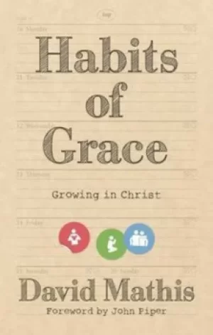 Image of Habits of grace by David Mathis