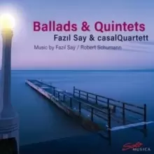 Image of Fazil Say/Robert Schumann: Ballads & Quintets
