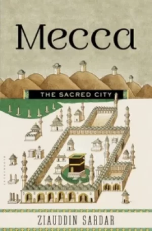 Image of Mecca by Ziauddin Sardar