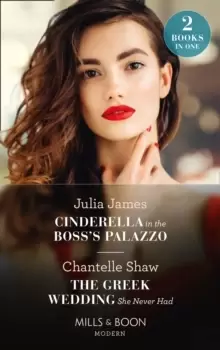 Image of Cinderella In The Boss's Palazzo / The Greek Wedding She Never Had : Cinderella in the Boss's Palazzo / the Greek Wedding She Never Had