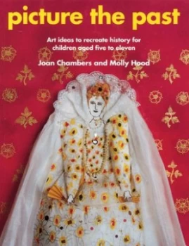 Image of Picture the Past by Joan Chambers and Molly Hood and Heather Hacking Paperback