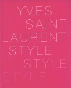 Image of Yves Saint Laurent Style by Yves Saint Laurent and Fondation Pierre Berg-Yves Saint Laurent Paperback