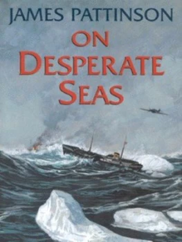 Image of On Desperate Seas by James Pattinson Hardback