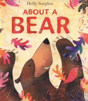 Image of About a Bear by Holly Surplice Paperback