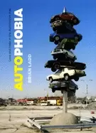Image of autophobia love and hate in the automotive age