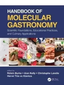 Image of Handbook of Molecular Gastronomy : Scientific Foundations, Educational Practices, and Culinary Applications