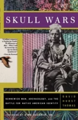 Image of skull wars kennewick man archaeology and the battle for native american ide