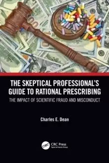 Image of The Skeptical Professional's Guide to Rational Prescribing : The Impact of Scientific Fraud and Misconduct