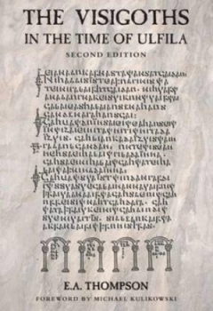 Image of The Visigoths in the Time of Ulfila by E. a Thompson Book