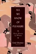Image of all we know of pleasure poetic erotica by women