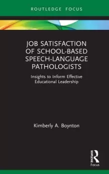 Image of Job Satisfaction of School-Based Speech-Language PathologistsInsights to Inform Effective Educational Leadership