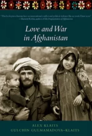 Image of Love and war in Afghanistan by Alexander Klaits