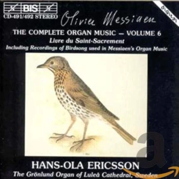 Image of Messiaen, Olivier - Complete Organ Music, The - Vol. 6 (Ericsson) CD