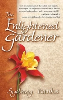 Image of Enlightened Gardener the by Sydney Banks Hardback