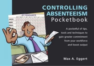 Image of The Controlling Absenteeism Pocketbook by Max Eggert Book